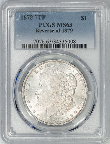 1878 7TF Reverse of 1879 Morgan Dollar - PCGS MS 63 - Choice Brilliant Uncirculated