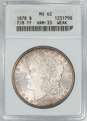 1878 7/8 TF Morgan Dollar VAM-33 - ANACS MS 62